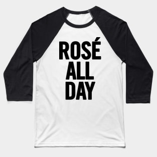 Rosé All Day Baseball T-Shirt